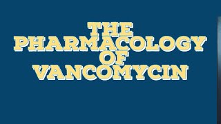 The Pharmacology of Vancomycin [upl. by Kcirtapnhoj]