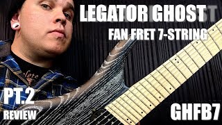 LEGATOR GHOST GHFB7 PT2 REVIEW  BUYER BEWARE  ARNOLDPLAYSGUITAR WAS RIGHT [upl. by Lav]