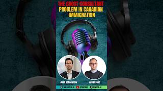 The Ghost Consultant Problem in Canadian Immigration  Canadian Immigration Pros Podcast [upl. by Lambertson499]