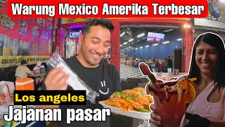 KULINER PASAR MEXICO AMERIKA TERBESAR DI LOS ANGELES [upl. by Aihsekyw]