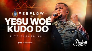 OVERFLOW  YESU WOE KUDO DO SHELEM [upl. by Eiser]