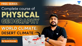 L4  Physical Geography Course  World Climate Desert Climate  UPSC IAS Exam  Sumit Konde [upl. by Yatzeck]