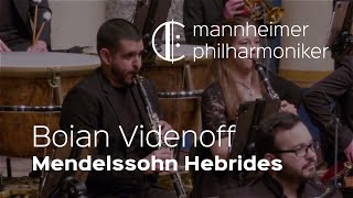 Mendelssohn Bartholdy The Hebrides overture  Boian Videnoff  Mannheimer Philharmoniker [upl. by Adi]