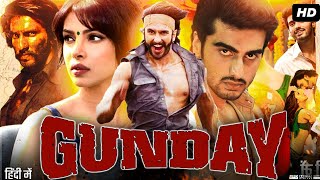 Gunday Full Movie Review amp Explain  Ranveer Singh  Arjun Kapoor  Priyanka Chopra  Irrfan KhanHD [upl. by Disraeli727]