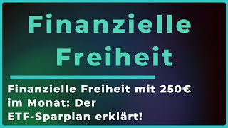 Finanzielle Unabhängigkeit mit 250 Euro im Monat – Ihr Weg zum sicheren Vermögenswachstum etf [upl. by Darci]