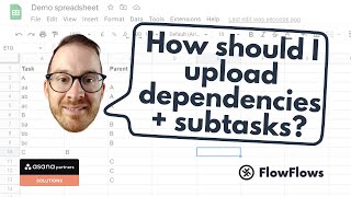 In what order should I upload Asana subtasks and dependencies [upl. by Ntsyrk]