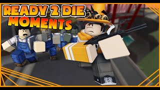 Ready 2 Die Moments [upl. by Killen700]