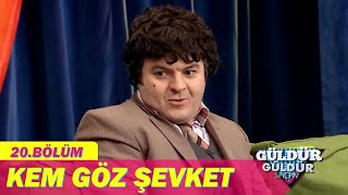 Kem Göz Şevket  Güldür Güldür Show 20Bölüm [upl. by Ancell944]