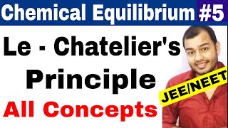 Equilibrium  Chemical Equilibrium 05  Le  Chateliers Principle IIT JEE MAINS  NEET [upl. by Popele597]