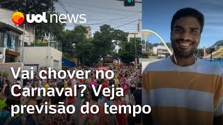 Vai chover no Carnaval Veja previsão do tempo no RJ e SP Temperatura vai aumentar  UOL no Verão [upl. by Berner]