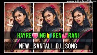 HAYRE💖ING💕REN😘RANINEWSANTALI💘DJSONG2024DJVIKASHDILEEP [upl. by Nnaeirelav]