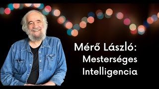 Mérő László Mesterséges intelligencia  bevezető tudomanyosstandup mikrookonomia [upl. by Alleuqram]