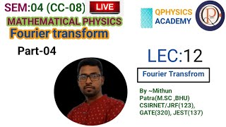 Mathematical Physics Fourier transformation part04  csirnet 2024 gate 2025  bscphysics CC8 [upl. by Oenire]