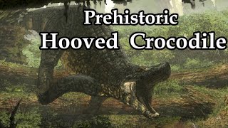 Boverisuchus The Prehistoric Hooved Crocodile [upl. by Winou]