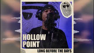 Hollow Point  Long Before The Days Top Secret Music 2023 Release [upl. by Drofnelg]