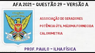 QUESTÃO 29  AFA 2021  ASSOCIAÇÃO DE GERADORES E CALORIMETRIA [upl. by Creedon376]