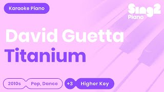 Titanium  David Guetta Sia Higher Key Karaoke Piano [upl. by Yseult5]