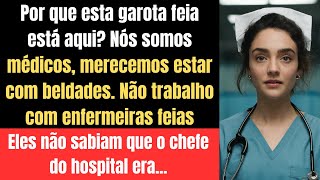 Enfermeira é Humilhada e Chamada de Feia Durante Encontro Com Médicos Mas Não Sabiam Que o Chefe do [upl. by Corie673]