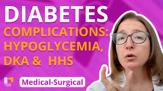 Diabetes Complications Hypoglycemia DKA HHS  MedicalSurgical Endocrine  LevelUpRN [upl. by Germano]