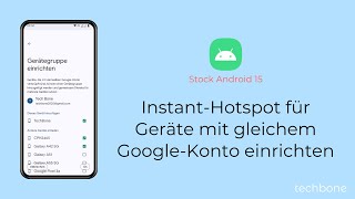 InstantHotspot für Geräte mit gleichem GoogleKonto einrichten Android 15 [upl. by Packton]