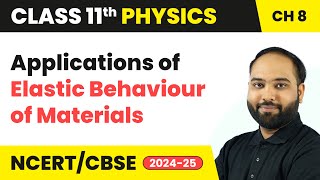 Applications of Elastic Behaviour of Materials  Class 11 Physics Chapter 8  CBSE 202425 [upl. by Enutrof349]