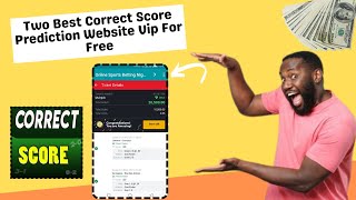 Two Best Correct Score Prediction Website Vip For Free [upl. by Nanek]