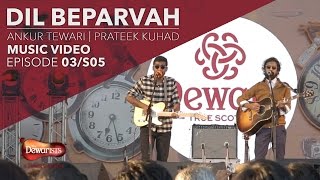 Dil Beparvah  Full Music Video ft Ankur Tewari amp Prateek Kuhad [upl. by Calmas]