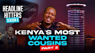 Kenya’s Most Wanted Cousins Part 2  Headline Hitters 8 Ep 2 [upl. by Ailedamla]