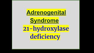 1 ADRENOGENITAL SYNDROME21hydroxylase deficiency [upl. by Maxy414]