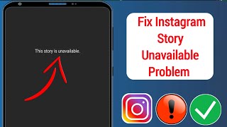 How To Fix Instagram This Story is Unavailable Problem  Instagram Story Unavailable [upl. by Fougere]