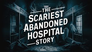 True Horror The Scariest Abandoned Hospital Story [upl. by Aaronson]