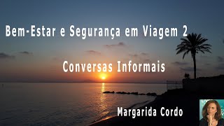 Bem Estar e Segurança em Viagem 2  Margarida Cordo – Conversas Informais [upl. by Ayikan]