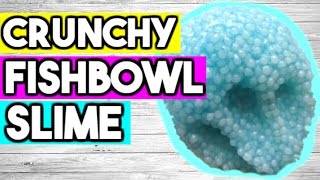 How to Make Crunchy Fishbowl Slime DIY Crunchy Slime [upl. by Turmel]