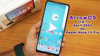 ArrowOS 131 On Redmi Note 10 Pro 10042023 [upl. by Finbur372]