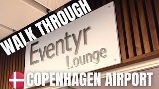 Eventyr Lounge Copenhagen Airport Walk Through [upl. by Missy]