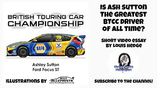 Is Ash Sutton the greatest BTCC driver of all time A short video essay  Hedge Works Motorsport [upl. by Emmeram]