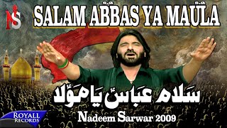 Nadeem Sarwar  Salam Abbas Ya Maula  2009 [upl. by Macleod]