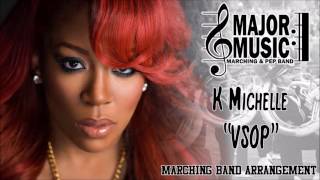 quotVSOPquot K Michelle MarchingPep Band Music Arrangement [upl. by Wind238]