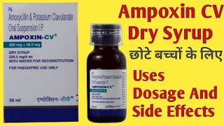 Ampoxin CV Dry Syrup Uses  Amoxycillin And Potassium Clavulanate Syrup  Dosage And Side Effects [upl. by Lorrimer]