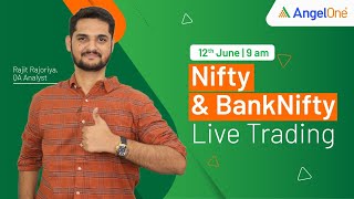 🔴 LIVE TRADING  Watch Nifty and BankNifty Live Trading  12th June  Angel One  Rajit R  9AM [upl. by Aicats735]