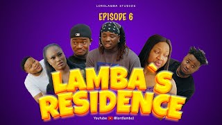 LAMBAS RESIDENCE EPISODE 6 [upl. by Elwyn]