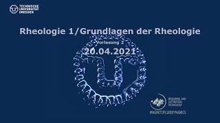 Rheologie 1Grundlagen der Rheologie  Vorlesung 2  20042021 [upl. by Neleb]