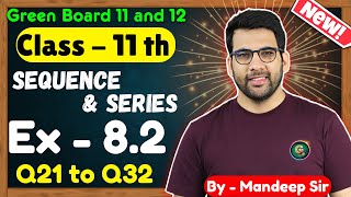 Class  11 Ex 82 Q20 to Q32 Sequence and Series Maths  CBSE NCERT  Green Board [upl. by Sixla]