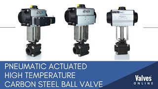 Pneumatic Actuated High Temperature Carbon Steel Ball Valve  Valves Online [upl. by Anawit200]