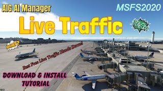 MSFS2020 LIVE TRAFFIC AIG AI manager Download amp Install Tutorial Very detailed [upl. by Wan]