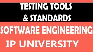 Testing Tools and Standards  Software Testing  44 Software Engineering playlist CSE Unit 4 [upl. by Sirrep]