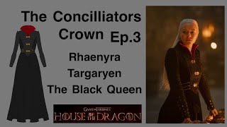 The Conciliators Crown  Rhaenyra Targaryen The Black Queen Cosplay  Episode 3 [upl. by Halbert333]