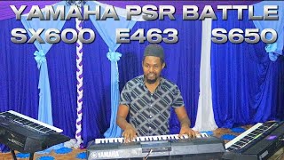 YAMAHA PSR E463 S650 SX600 SEBEN PIANO BATTLE ONE MAN BAND CONGOLESE  WHICH IS BETTER [upl. by Ahsap]