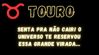 TOURO♉ SENTA PRA NÃO CAIR O UNIVERSO TE RESERVOU ESSA GRANDE VIRADA😱🔥❤️ [upl. by Strain]