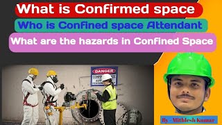 What is Confined space Who are Confined space Attendant What are the Hazards in Confined space [upl. by Nealah]